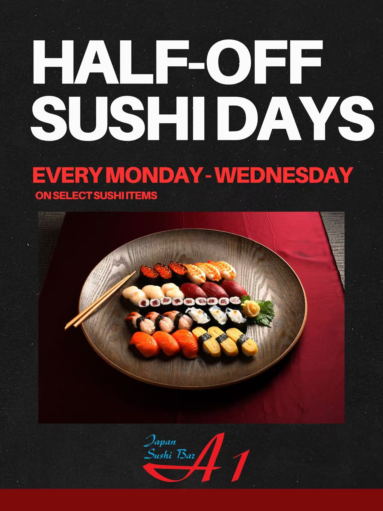 Promotional poster for A1 Japan Sushi Bar showing assorted sushi on a plate and text “Half-Off Sushi Days every Monday–Wednesday.”